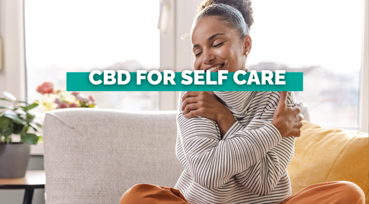 CBD for Self Care and Woman hugging herself